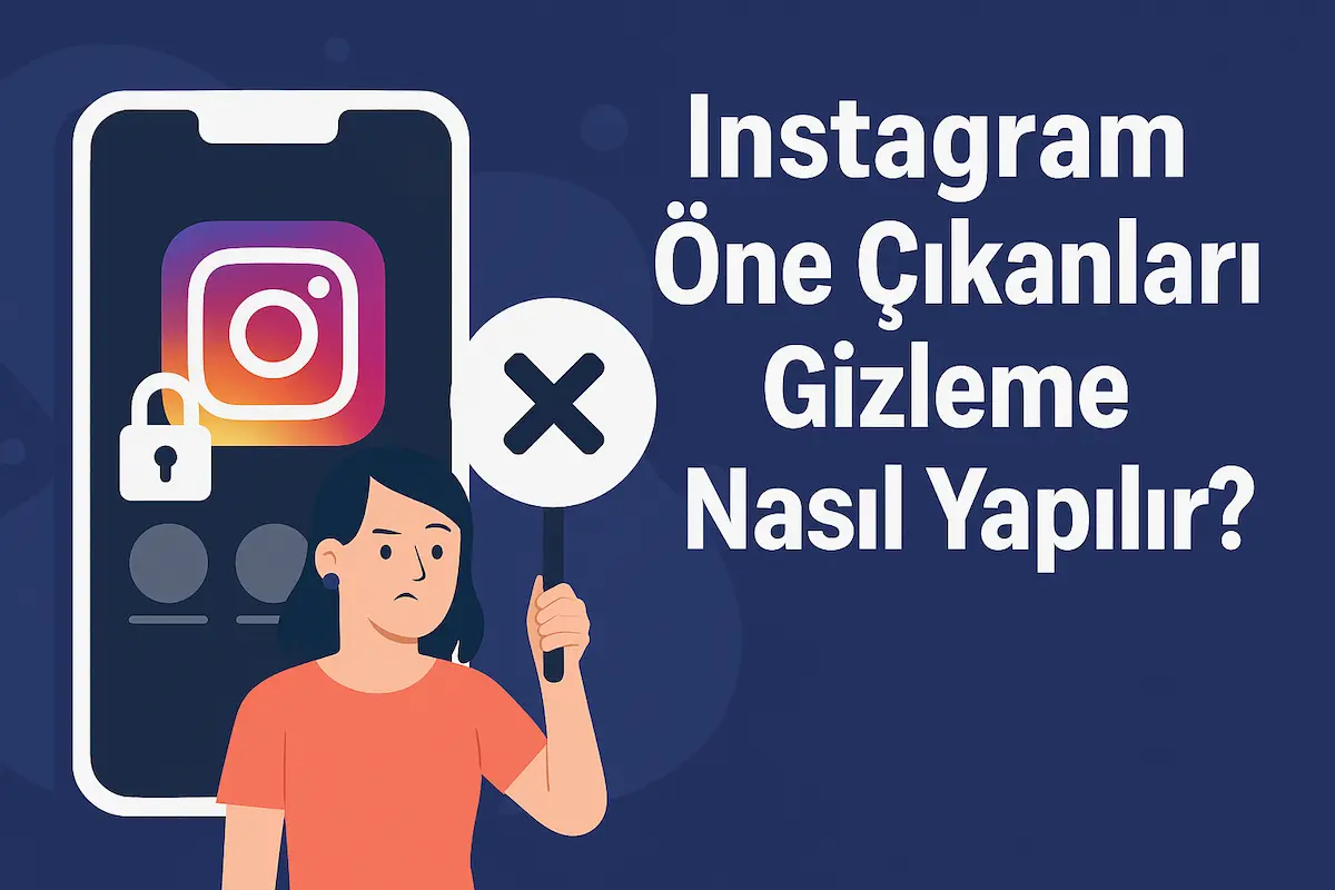 Instagram Öne Çıkanları Gizleme Nasıl Yapılır?